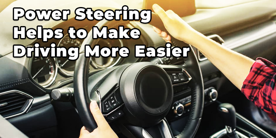 Power Steering Helps Make Driving Easier