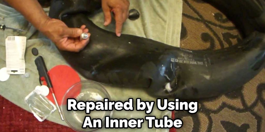 Repaired by Using An Inner Tube
