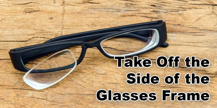 Take Off the Side of the Glasses Frame