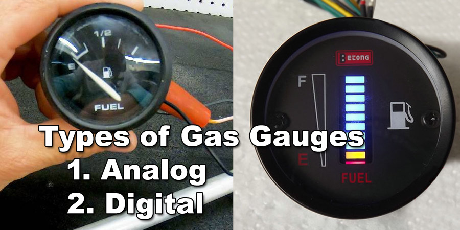  types of gas gauges, analog and digital. 