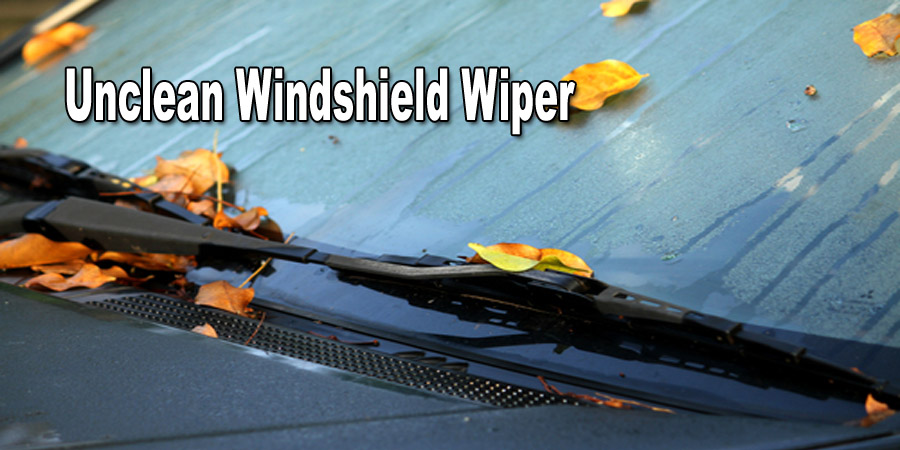 Unclean Windshield Wiper