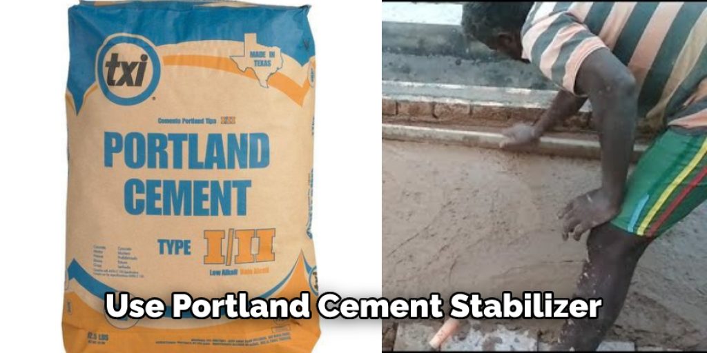 Use Portland Cement Stabilizer