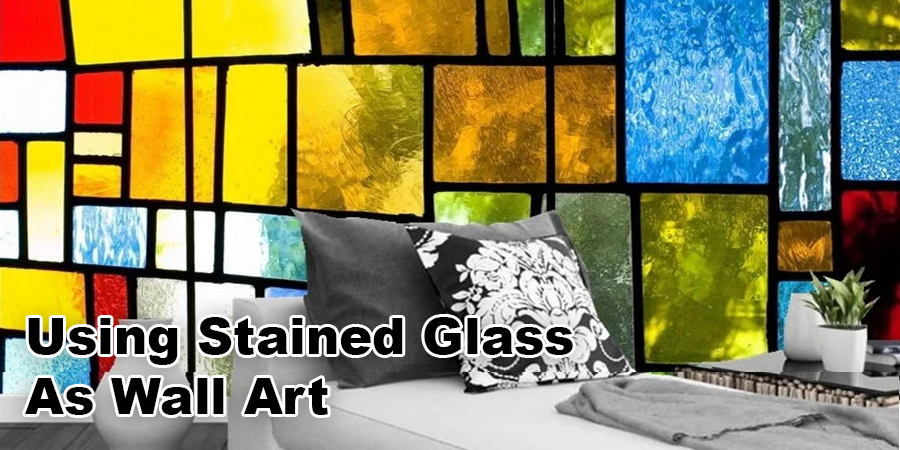 Using Stained Glass As Wall Art