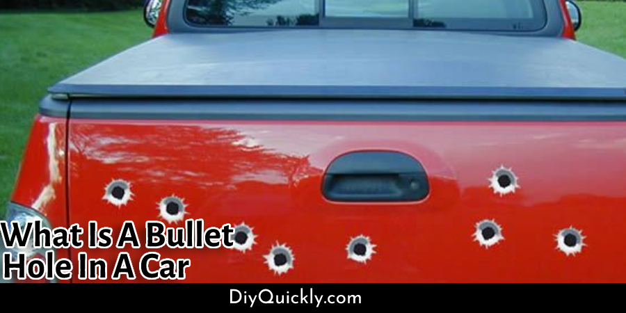 What Is A Bullet Hole In A Car