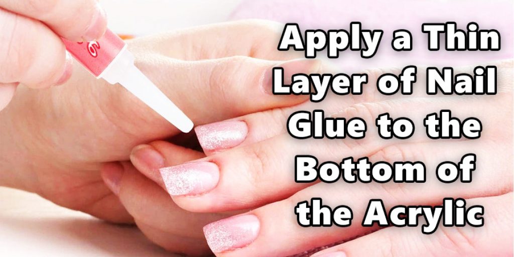  Apply a Thin Layer of Nail Glue to the Bottom of the Acrylic