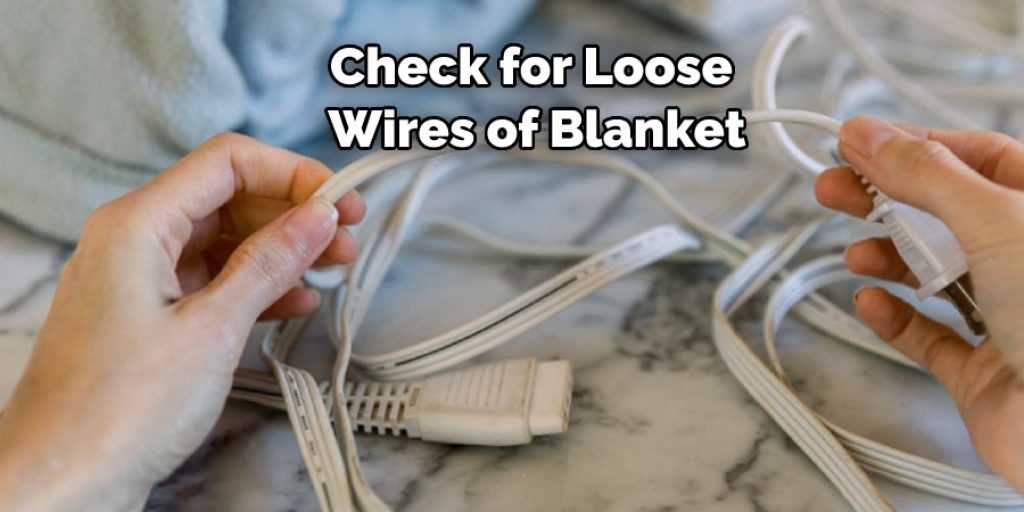 Check for Loose Wires of Blanket