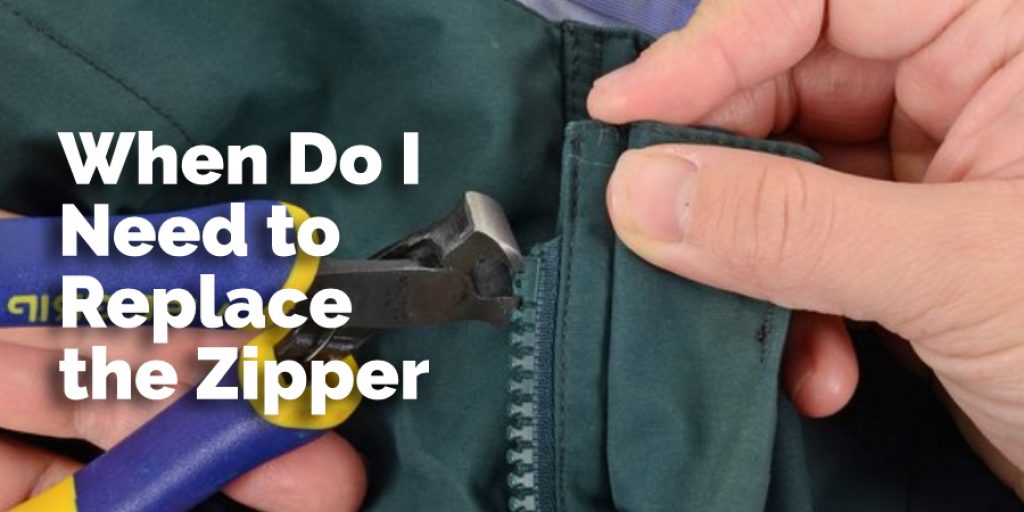 When Do I Need to Replace the Zipper