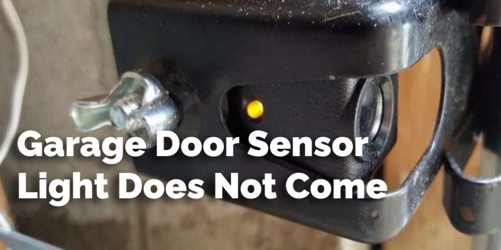 Garage Door Sensor Light Does Not Come on