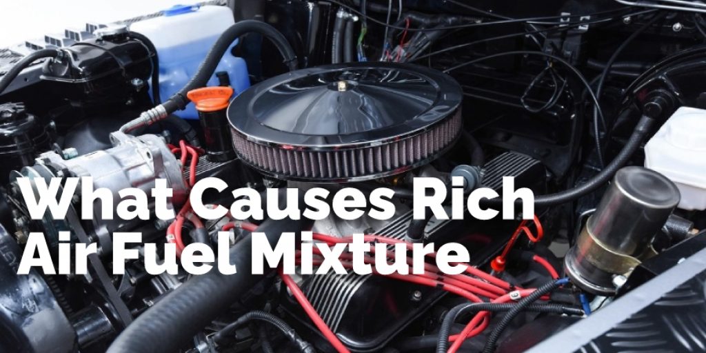 What Causes Rich Air Fuel Mixture