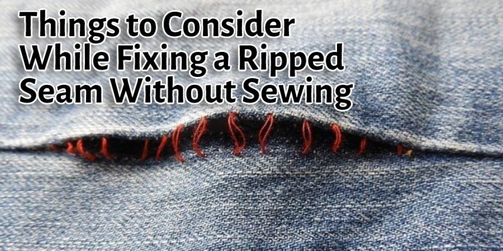 Things to Consider While Fixing a Ripped Seam Without Sewing