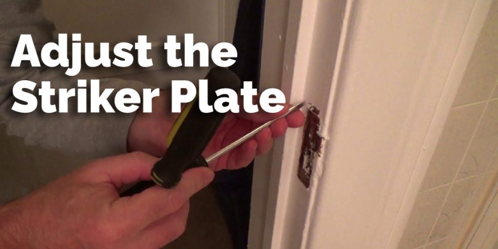 Adjust the Striker Plate