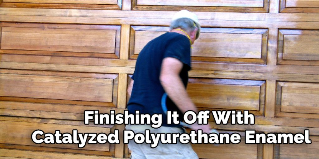 Finishing It Off With Catalyzed Polyurethane Enamel