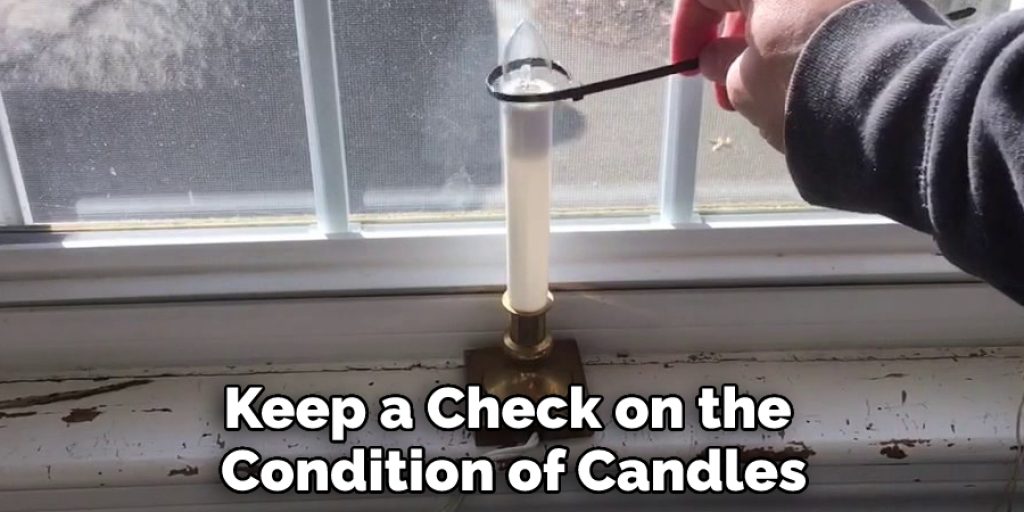Keep a Check on the Condition of Candles