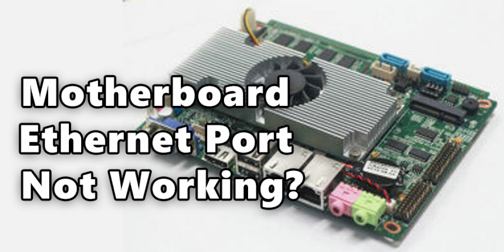 Motherboard Ethernet Port Not Working?