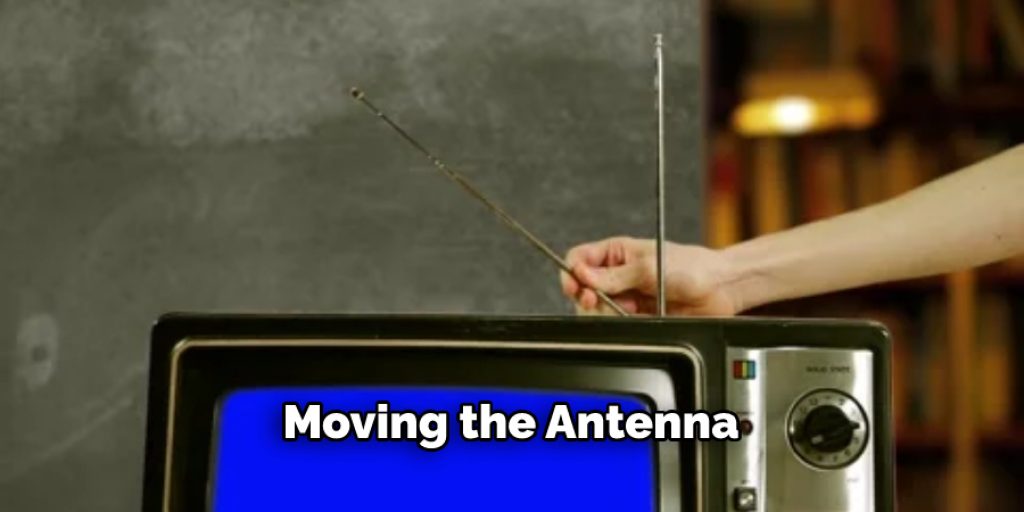 Moving the Antenna