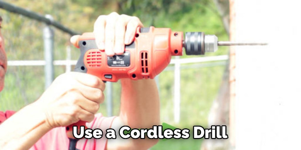 Use a Cordless Drill