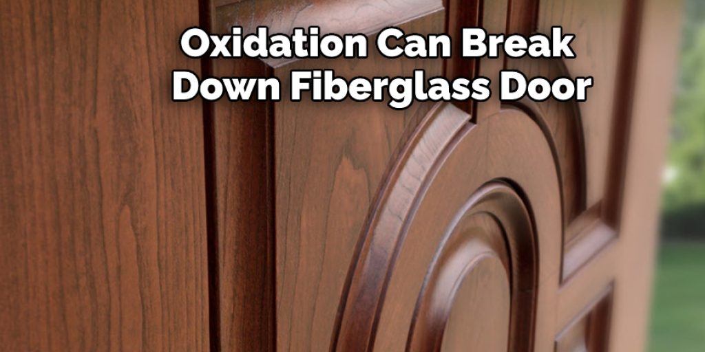 Oxidation Can Break Down Fiberglass Door