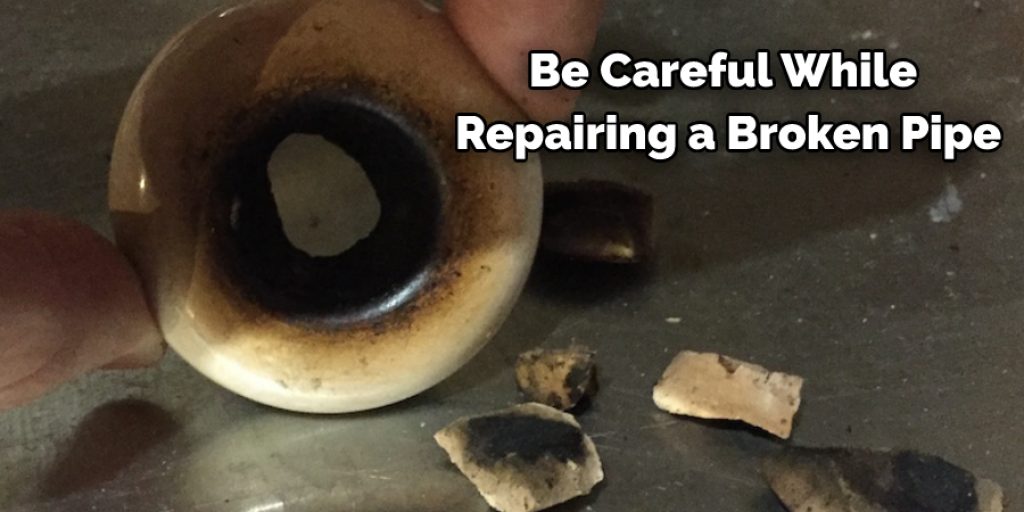 Precautions While Fixing a Broken Pipe Bowl