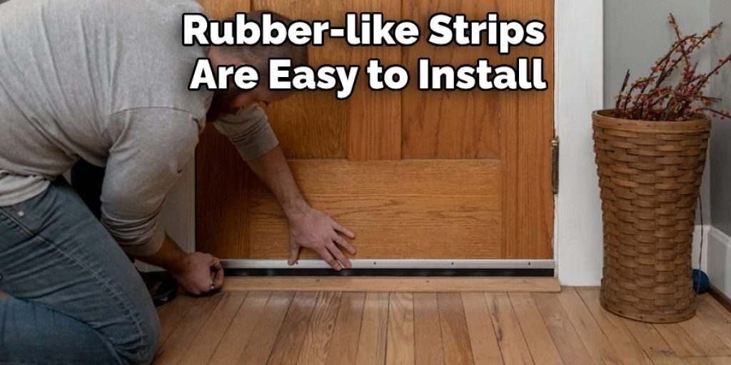 Rubber-like Strips Are Easy to Install