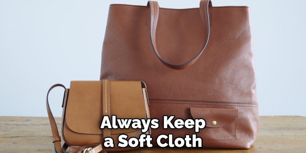 Always Keep a Soft Cloth