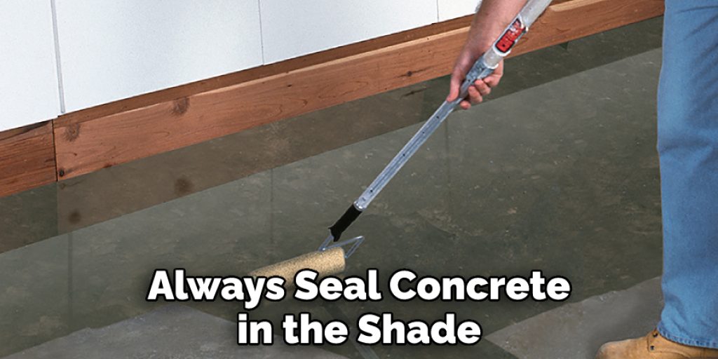 Always Seal Concrete in the Shade