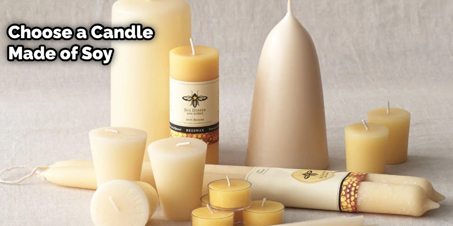 Choose a Candle Made of Soy