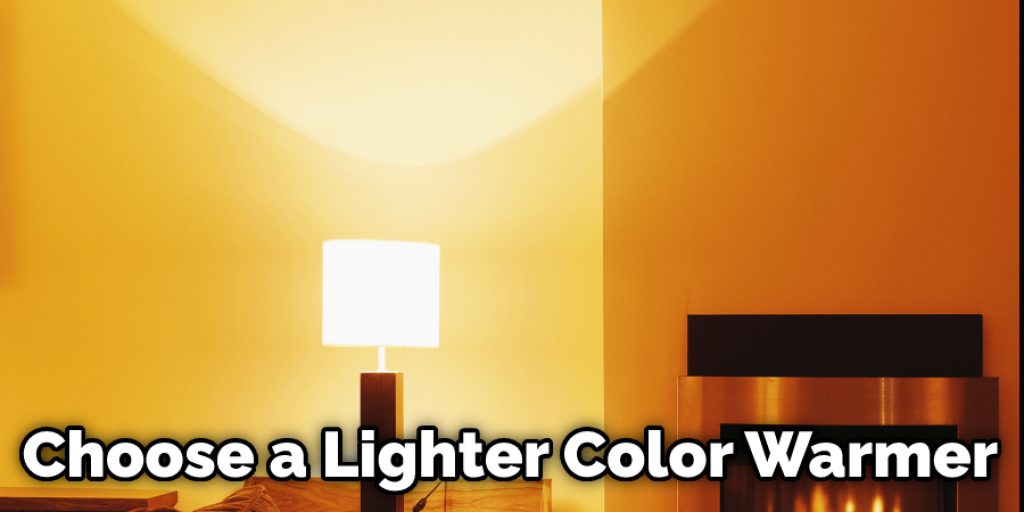  Choose a Lighter Color Warmer