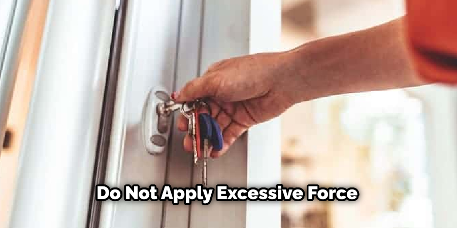 Do Not Apply Excessive Force