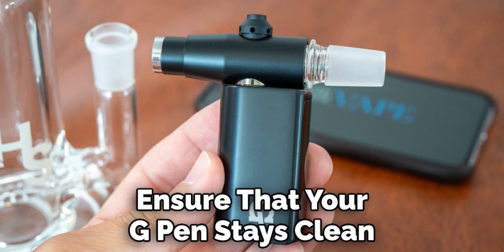 Ensure That Your G Pen Stays Clean