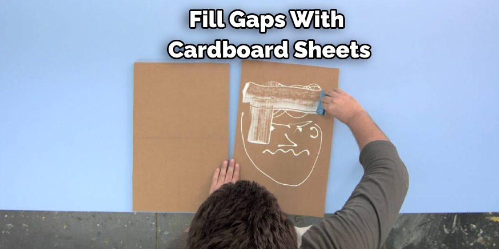 Fill Gaps With Cardboard Sheets