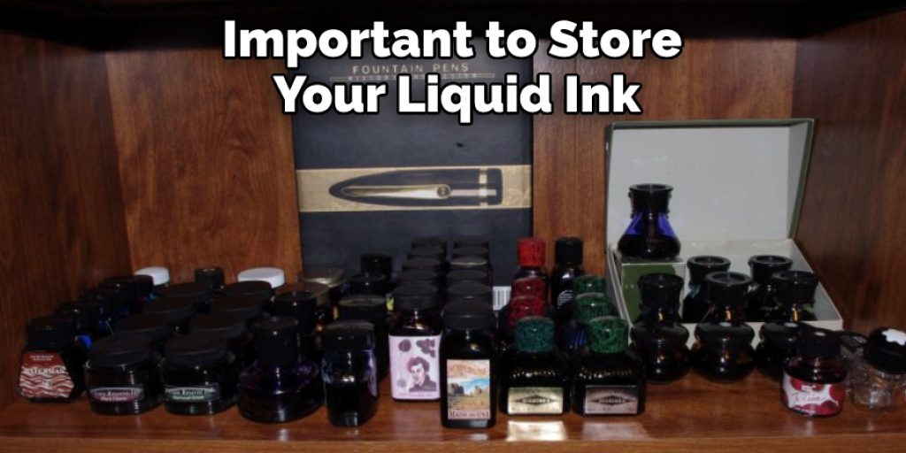 Important to Store Your Liquid Ink