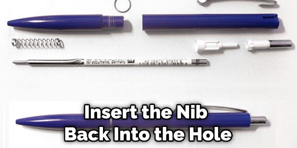 Insert the Nib Back Into the Hole