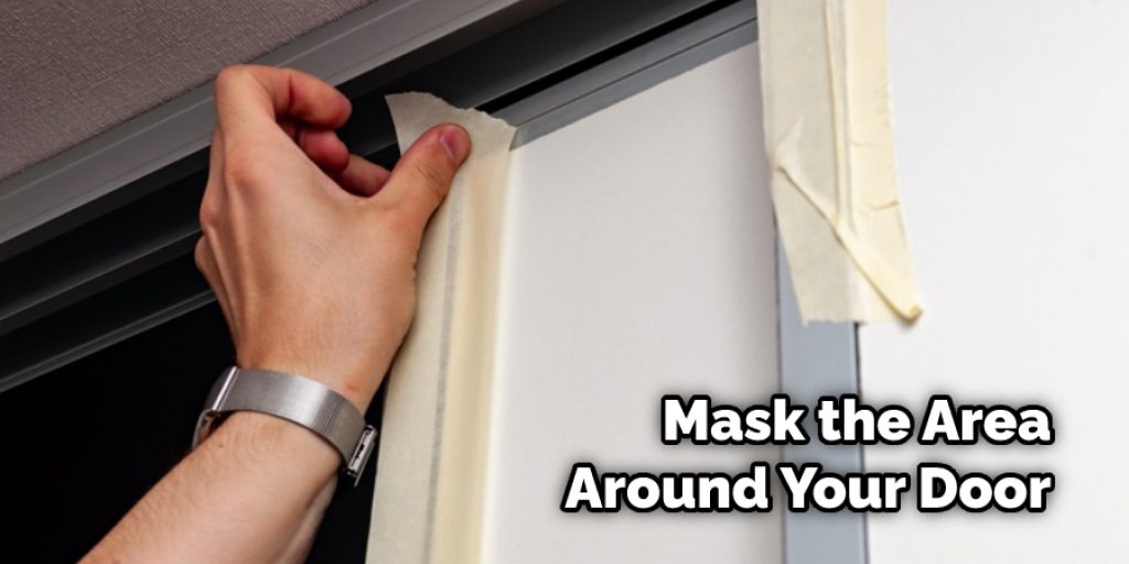 Mask the Area  Around Your Door