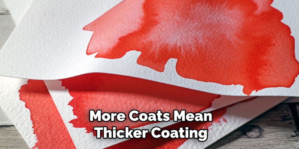 More Coats Mean Thicker Coating