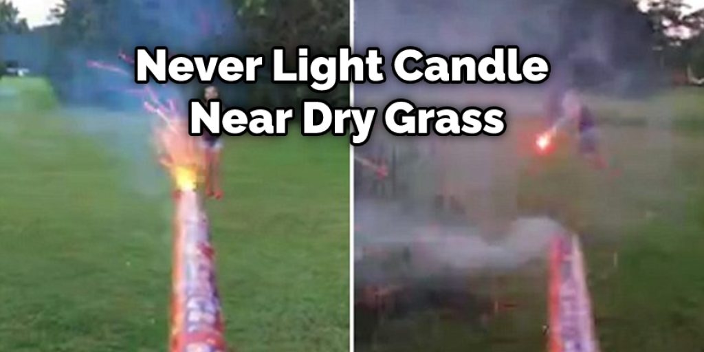 Never Light Candle Near Dry Grass