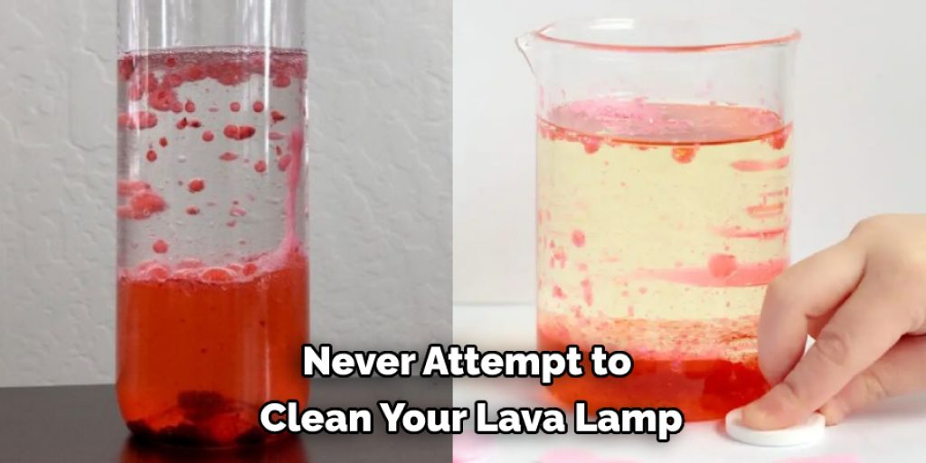 Never Attempt to  Clean Your Lava Lamp