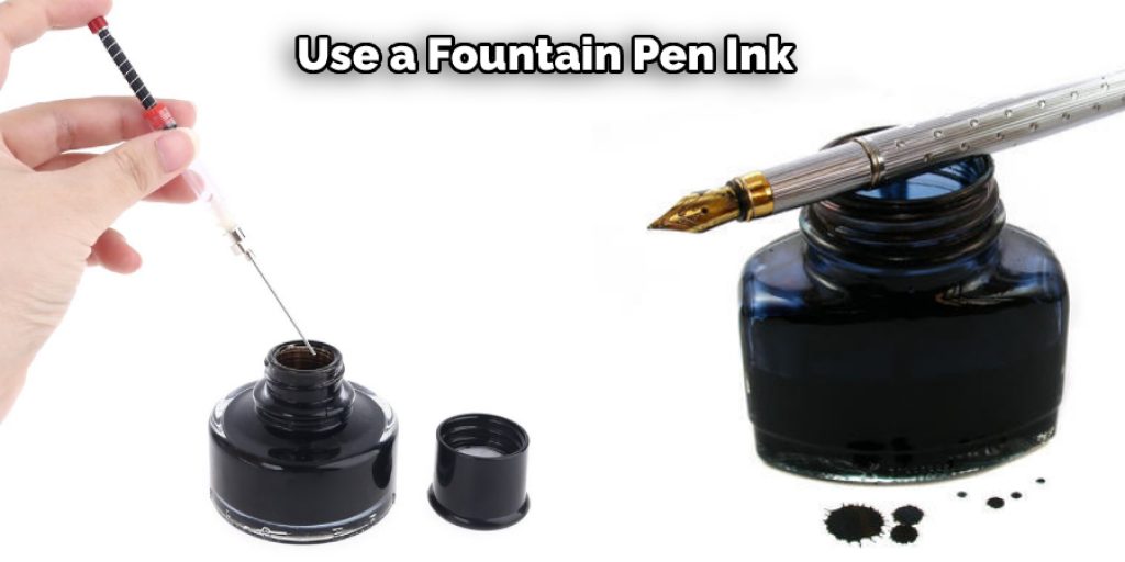 Use a Fountain Pen Ink