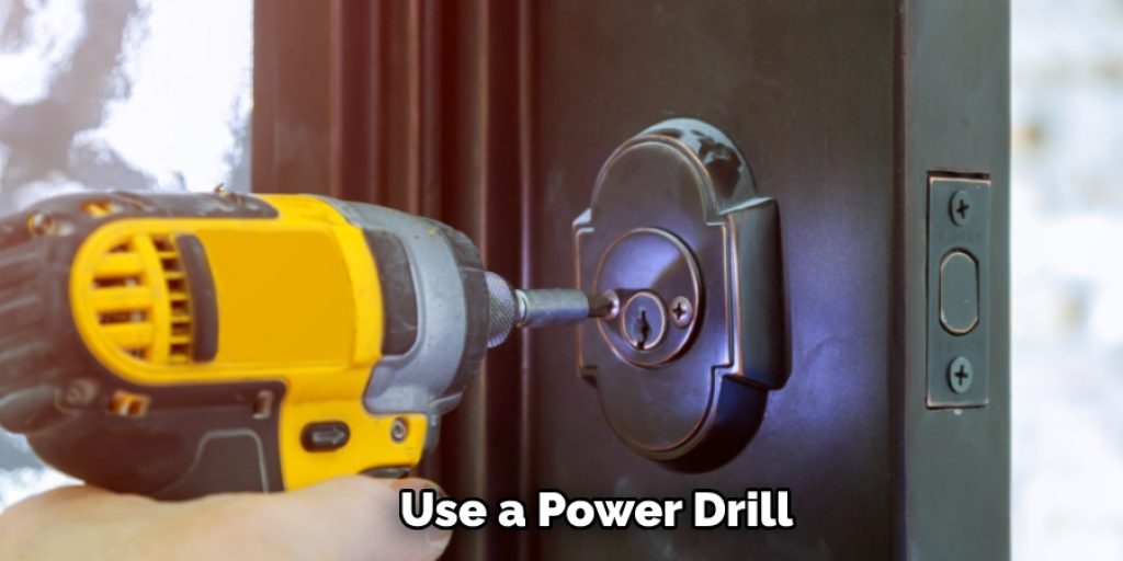 Use a Power Drill