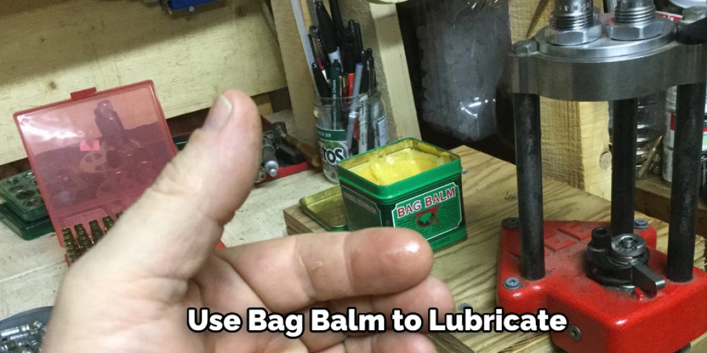  Use Bag Balm to Lubricate