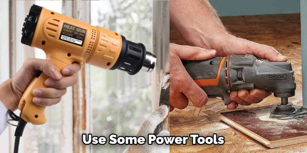  Use Some Power Tools