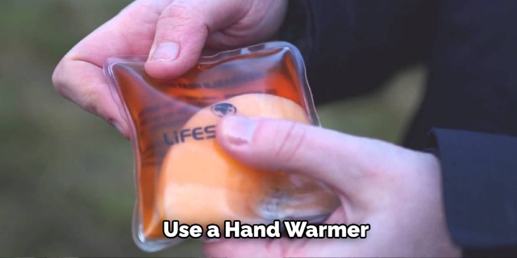 Use a Hand Warmer