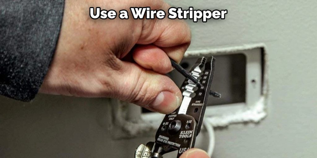 Use a Wire Stripper