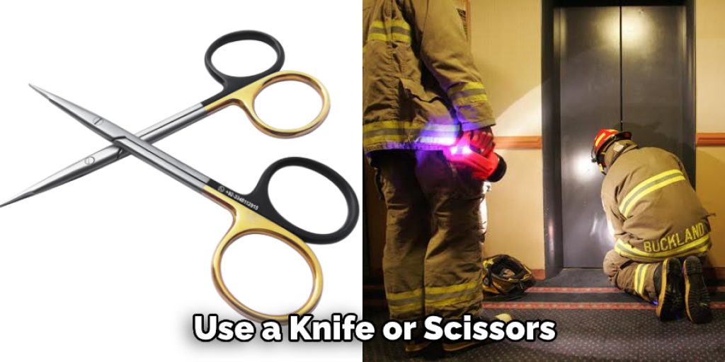 Use a Knife or Scissors