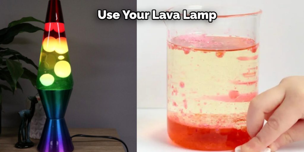 Use Your Lava Lamp