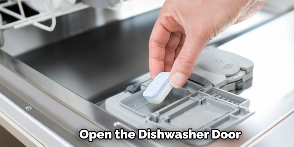 Open the Dishwasher Door