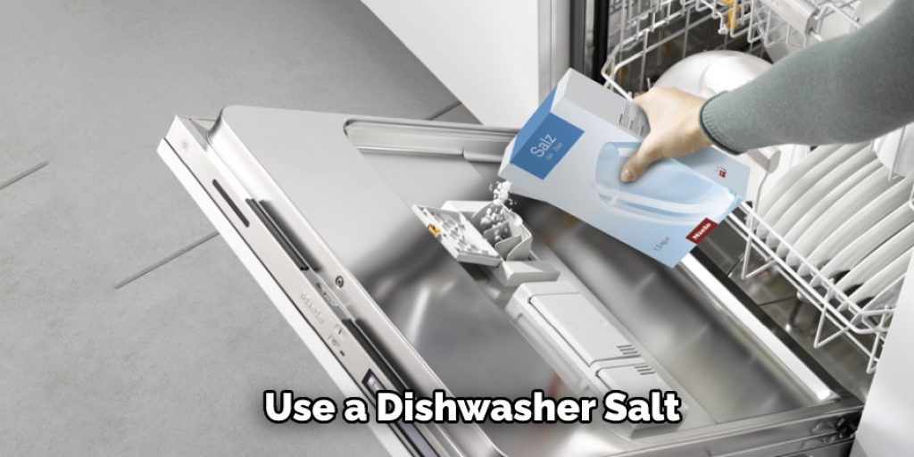 Use a Dishwasher Salt