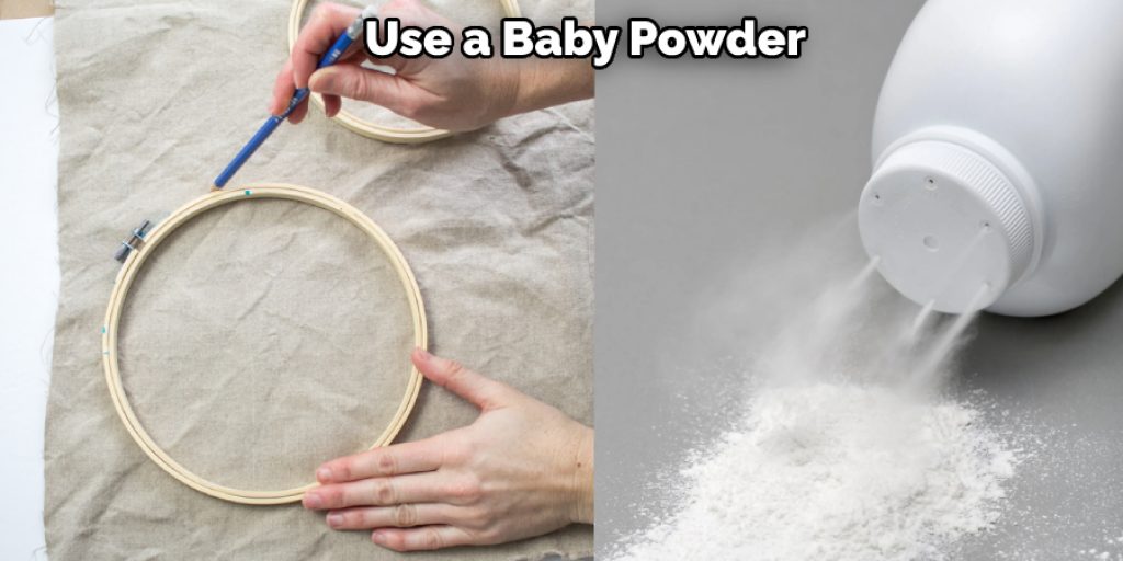 Use a Baby Powder