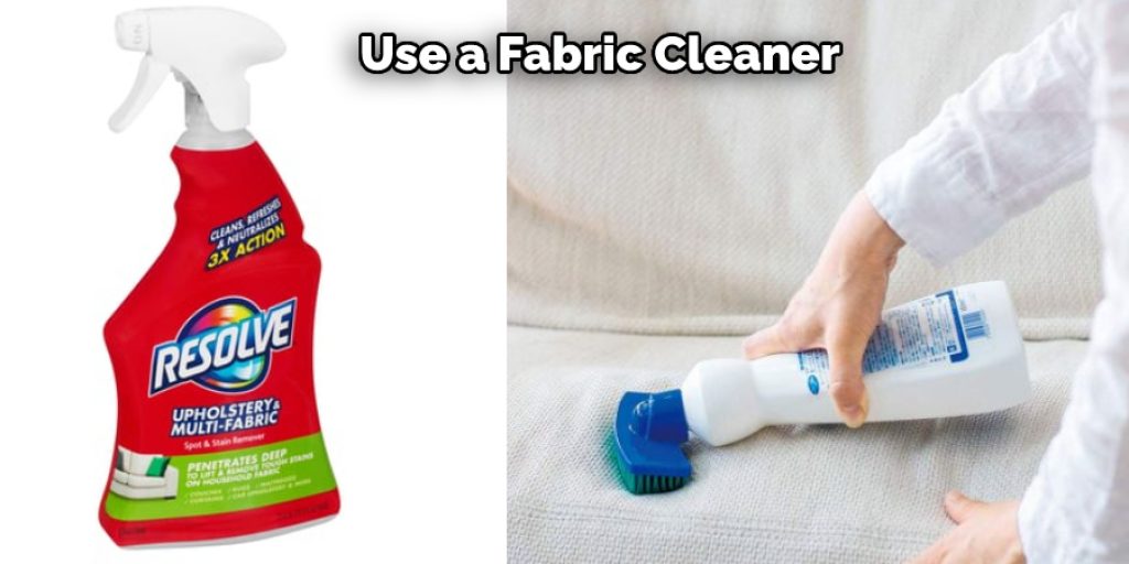 Use a Fabric Cleaner 