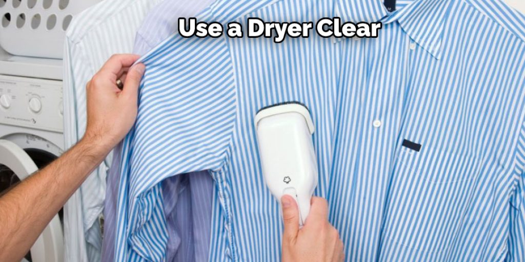 Use a Dryer Clear
