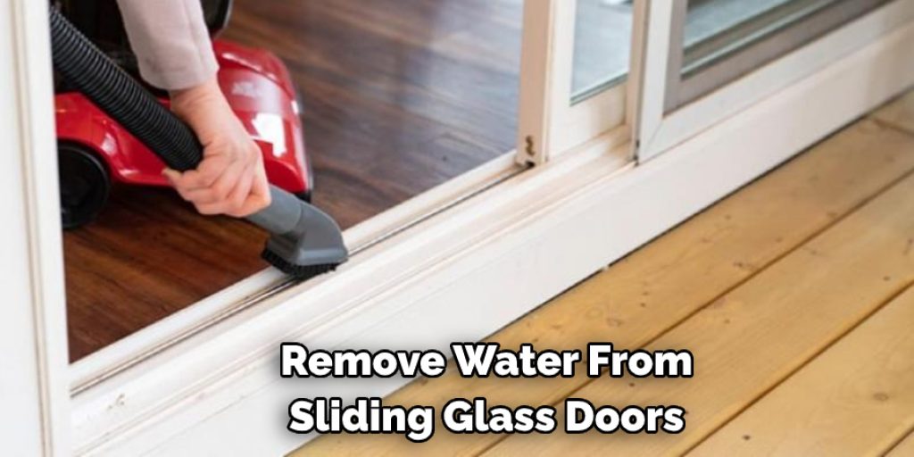Remove Water From Sliding Glass Doors